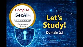 CompTIA SecAI+ Securing AI Systems (DOMAIN 2) (part 1)