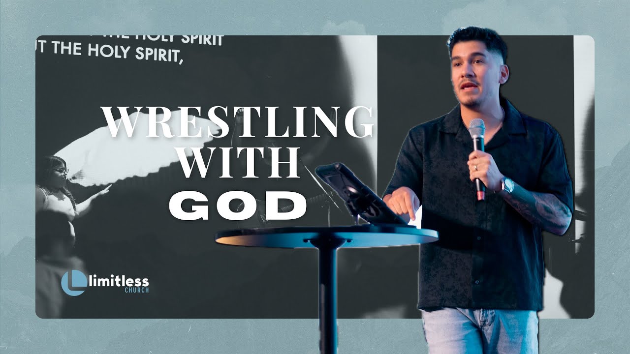 Wrestling With God | Josh Andrade | Limitless Church