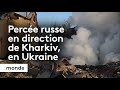 Guerre en ukraine  perce russe en direction de kharkiv