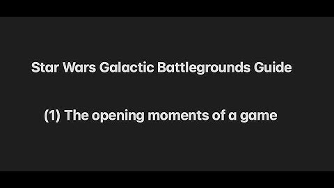 Star Wars Galactic Battlegrounds Guide: (1) The opening moments of a game