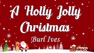 A Holly Jolly Christmas Lyrics - Burl Ives - Lyric Best Song