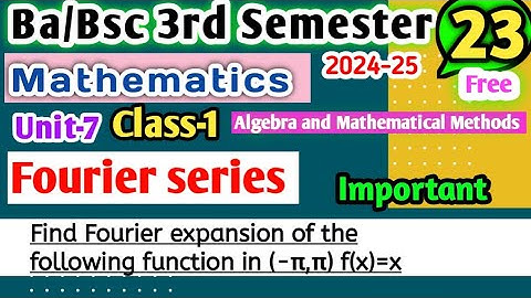 L-1 Fourier series Ba | Bsc 3rd sem maths Unit 7 Mathematical Methods #yourbscguide #bsc3rdsemester