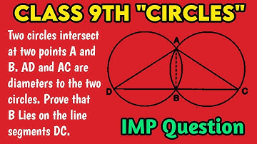 Two circles intersect in A & B and AC & AD are respective diameters | CBSE Class 9 Circles |