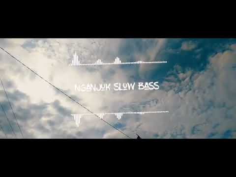 nganjuk slow bass enak bener.ijin bang!
