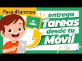 🟢 Cómo ENTREGAR TAREAS en CLASSROOM desde el MÓVIL/CELULAR/TABLET 📝 Tutorial para ALUMNOS