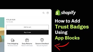 How to Add Essential Trust Badges to Your Store Using Shopify App Blocks