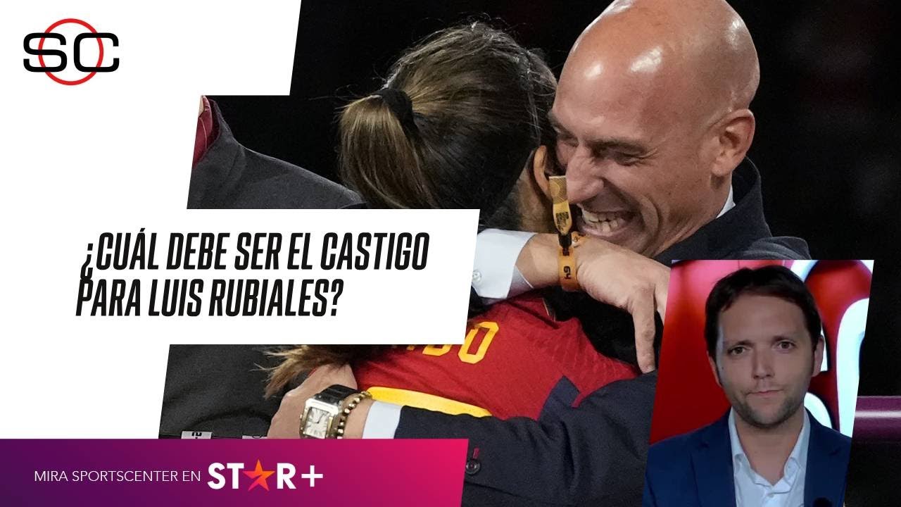 la-pol-mica-luis-rubiales-qu-castigo-merece-el-dirigente-de-la-rfe