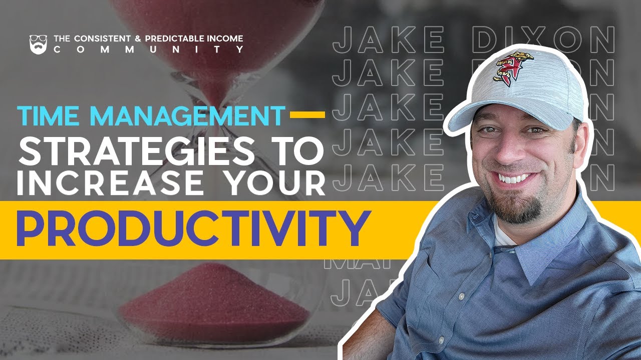 Time Management Strategies to Increase Productivity for Real Estate Agent - Jake Dixon
