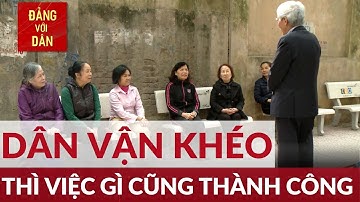 Dân vận khéo thì việc gì cũng thành công | Đảng với Dân