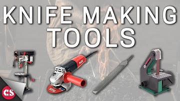 Knife Making Tools - Quick Rundown!