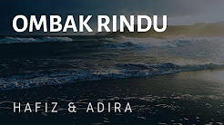 Video Mix - Ombak Rindu - Hafiz & Adira [Lirik] - Playlist 