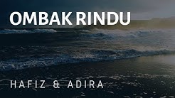 Ombak Rindu - Hafiz & Adira [Lirik]  - Durasi: 3:37. 