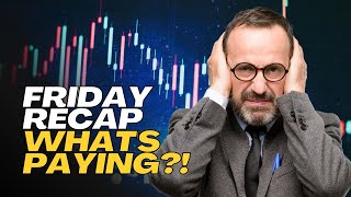 FRIDAY RECAP - WHAT'S PAYING?! WHAT'S RUGGING?!