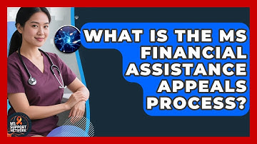 What Is The MS Financial Assistance Appeals Process? - MS Support Network