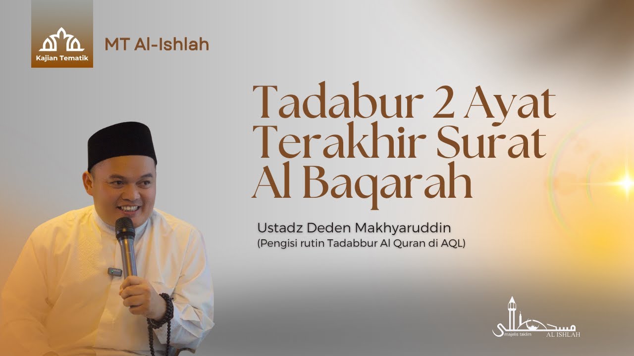 Tadabur 2 Ayat Terakhir Surat Al Baqarah | Ustadz Deden Makhyaruddin