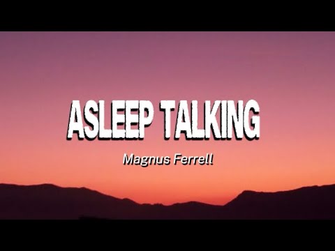 Asleep Talking(Lyrics)-Magnus Ferrell