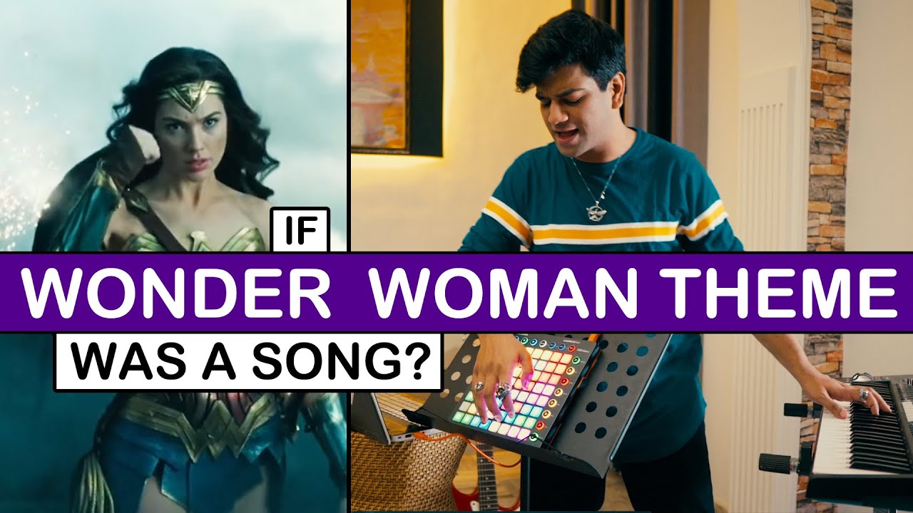 If Wonder Woman Theme Was A Song   Hanu Dixit