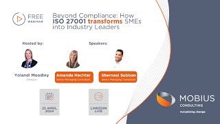 Mobius Consulting Webinar: Beyond Compliance: How ISO 27001 Transforms SMEs into Industry Leaders