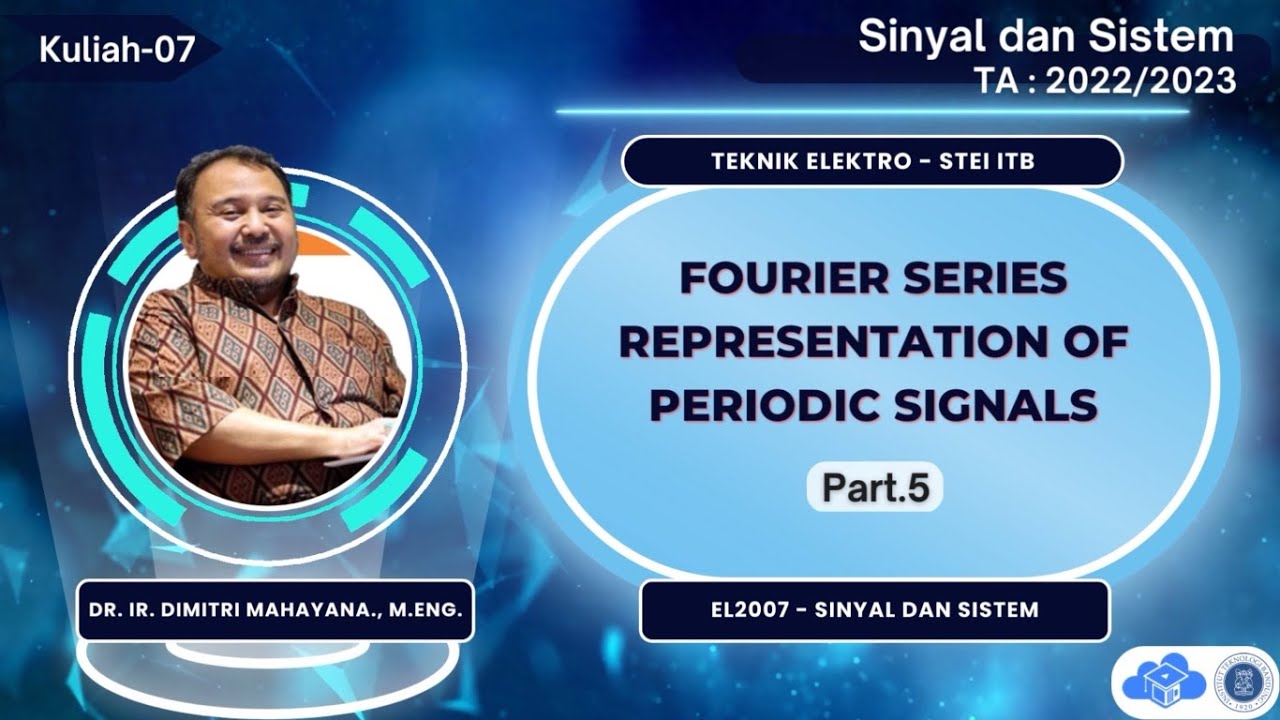Kuliah 7_5 Signal&Systems(S1)STEIITB,20222023_Fourier Series