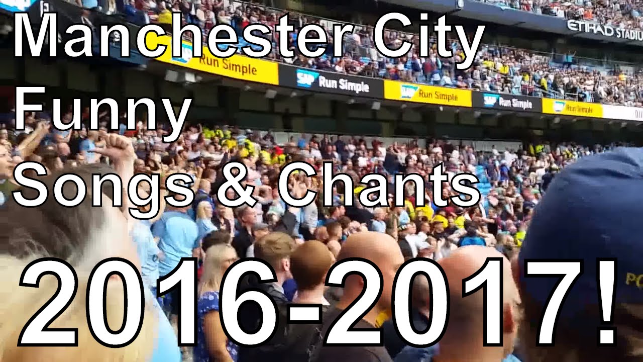 Man City Chants Manchester City Funny Songs & Chants 2016-2017! - YouTube