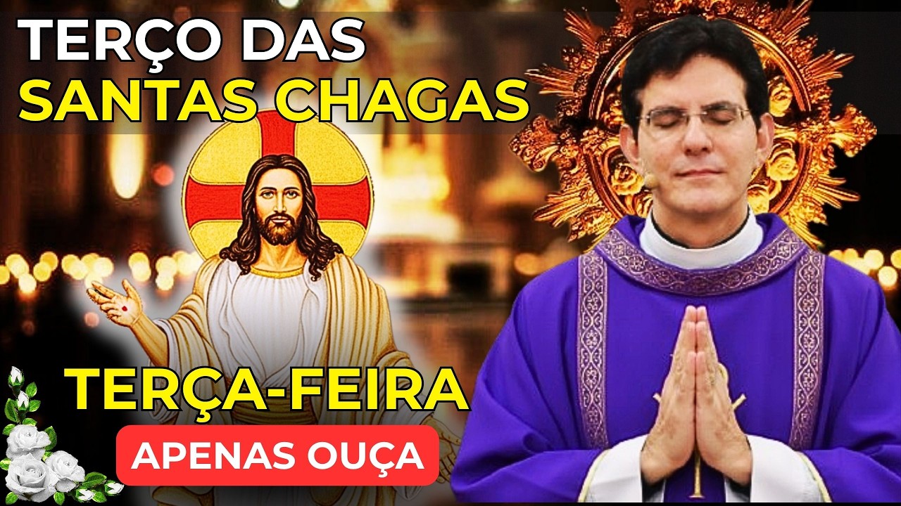 🌠 Reze o Terço das Santas Chagas de HOJE: Com fé sobrenatural Milagres urgentes ✨