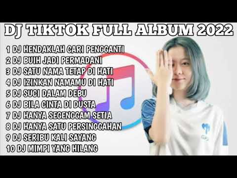 DJ TIK TOK FULL ALBUM 2022 | DJ HENDAKLAH CARI PENGGANTI | DJ BUIH JADI PERMADANI