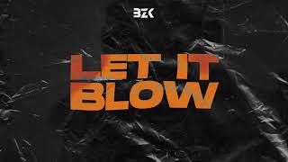 BZK - Let It Blow