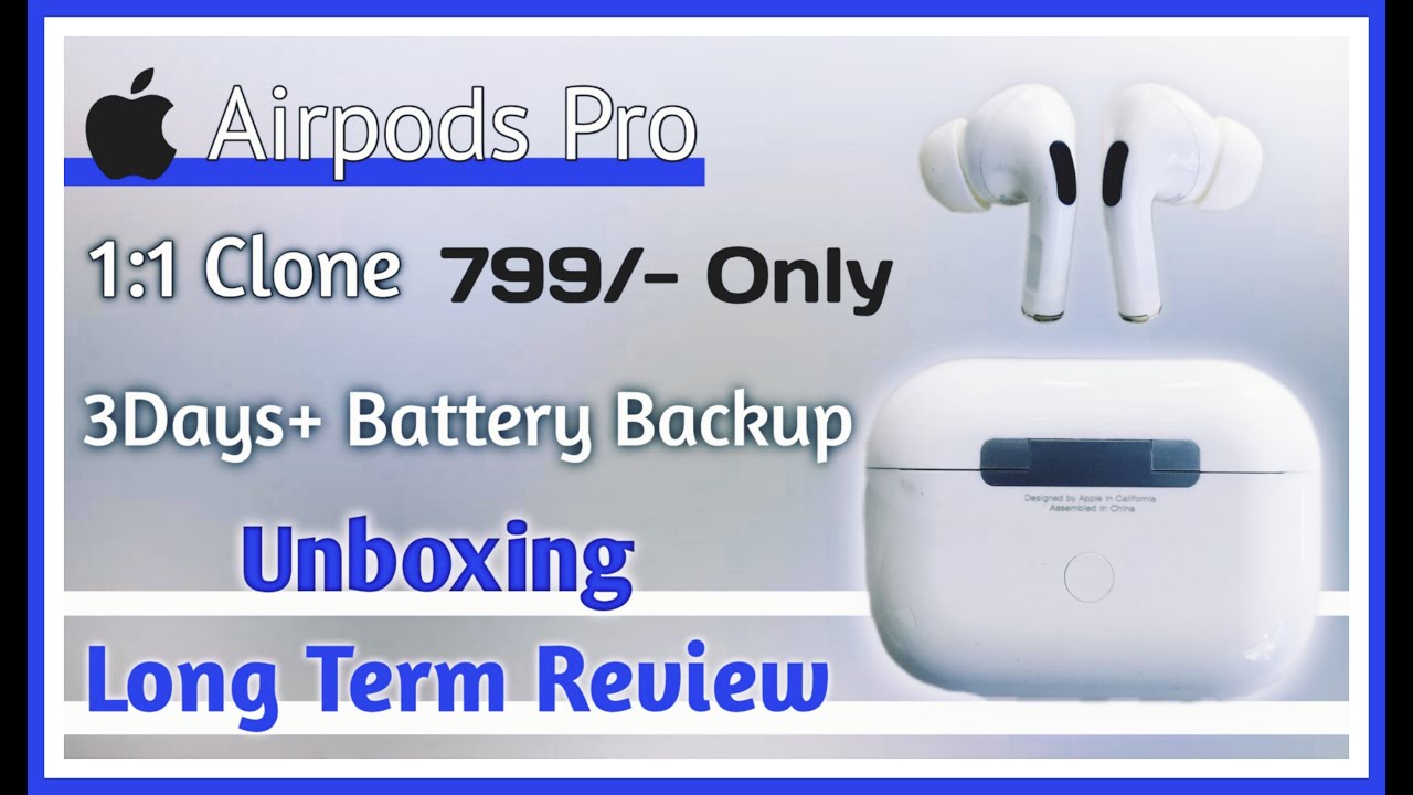 Apple Airpods Pro 1:1 Clone | Unboxing And Long Term Review @799