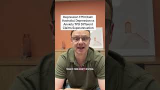 Depression TPD Claim Australia | Depression vs Anxiety TPD Different Claims Superannuation