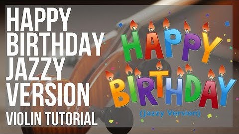 How to play Happy Birthday Jazzy Version by MGH Smith on Violin (Tutorial)