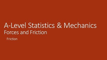 A-Level Mechanics 5.3 Friction
