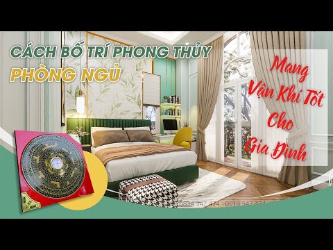 Video CÁCH BỐ TRÍ PHONG THỦY PHÒNG NGỦ MANG VẬN KHÍ TỐT CHO... - youtube