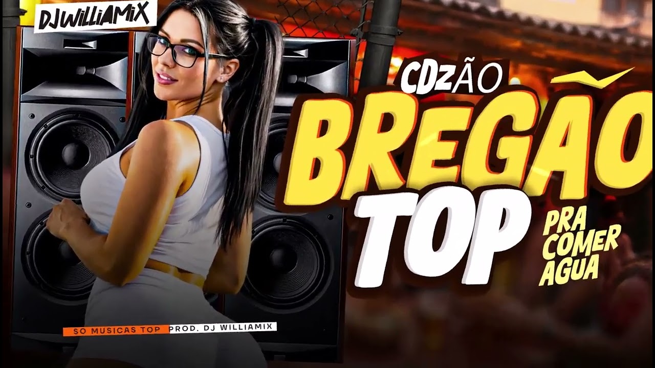 BREGA TOP  🔥SO MUSICAS BOA PRA COMER AGUA 🥃 SERESTA BREGA 2026  SELEÇÃO PRA  PAREDÃO 📢 DJ WILLIAMIX