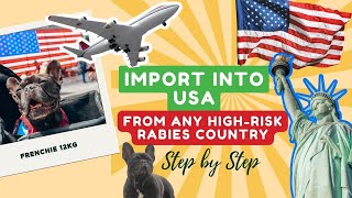 How to import your dog into the USA from a highrisk rabies country? Requirements & Stepbystep