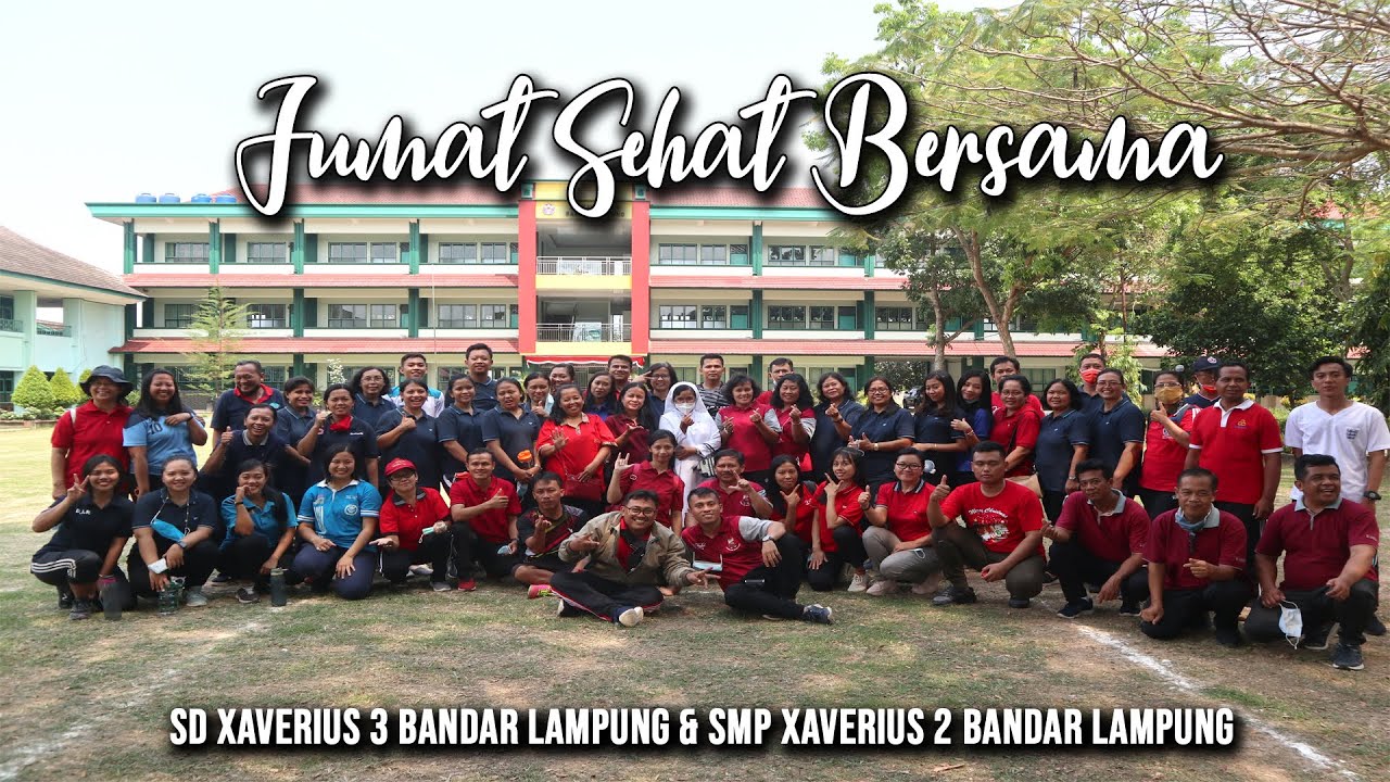JUMAT SEHAT BERSAMA - SDM SD Xaverius 3 Bandar Lampung & SDM SMP Xaverius 2 Bandar Lampung