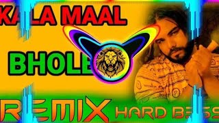 Kala Maal Dj Remix Hard Bass | Vibration Mix | Bhole Song Remix | kala maal song dj remix