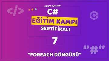 C# Eğitim Kampı Ders 7 - Foreach Döngüsü