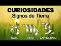 CURIOSIDADES de los Signos de Tierra