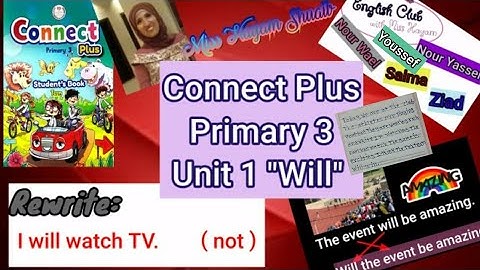 Connect Plus Primary 3 Unit 1 p.4 Grammar "Will" كونكت بلس  ٤سنه تالته الوحده الاولى المستقبل ص