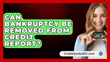 Can Bankruptcy Be Removed From Credit Report? - CreditGuide360.com