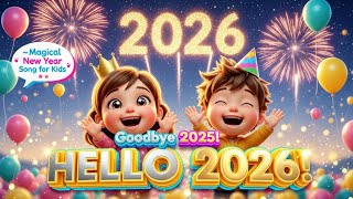 Goodbye Old Year, Hello New Year! 🎉 Magical New Year Song for Kids 2026