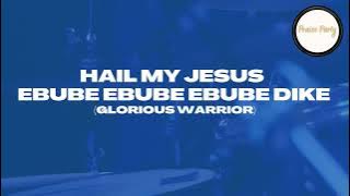 Hail My Jesus Ebube Ebube Ebube (lyrics & English translation) #worship #praise #praiseandworship