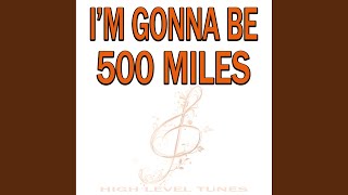 Im Gonna Be (500 Miles) (Instrumental Version)