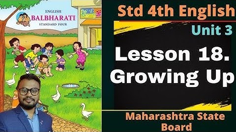 Lesson 18. Growing up, English balbharti, Maharashtra State Board,  student point academy