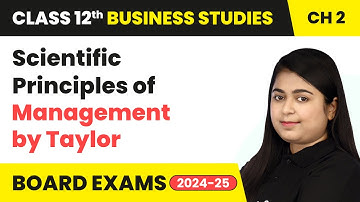 Scientific Principles of Management - by Taylor | Class 12 Business Studies Chapter 2 | CBSE 2025-26
