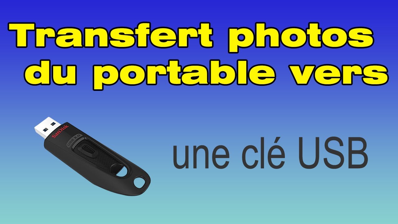 Comment transférer des photos du portable sur une clé USB 