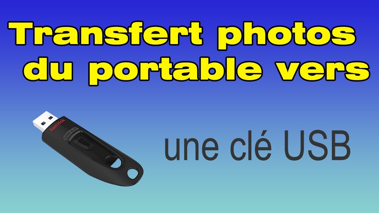 Comment Transférer Des Photos Du Portable Sur Une Clé Usb Youtube