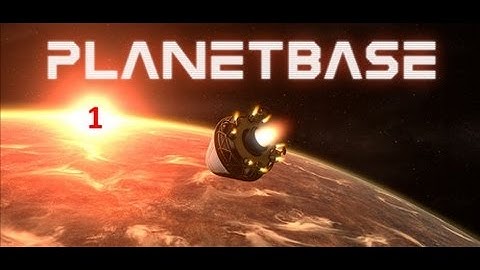 PlanetBase Closed Beta / Surviving an Alien World / Day 01 Space Survival Strategy