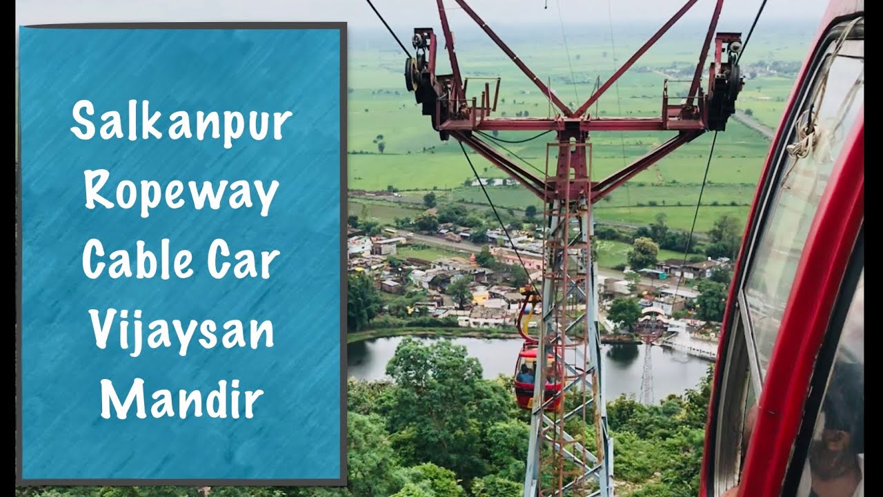 Salkanpur Ropeway  Cable Car  Vijaysan Mata Mandir