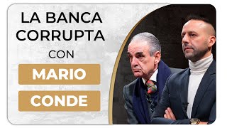 La banca corrupta con Mario Conde